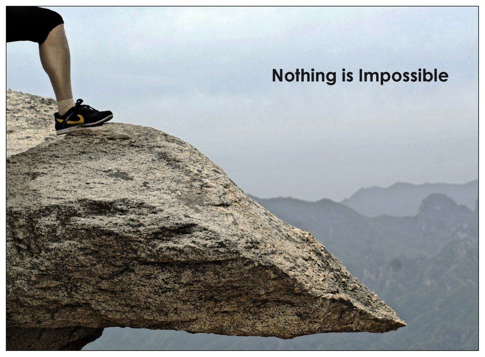 nothing is impossible,theimpossible nothing is impossible