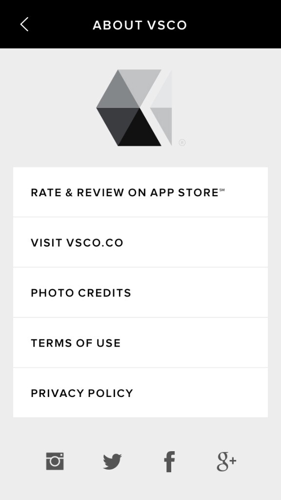     1、ABOUT VSCO：VSCO的一些信息。比如可以跳转到App Store，访问VSCO的官网，工作人员啊，使用协议条款啊，隐私条款，还有可以直接跳转到Instagram，Twitter，Facebook，Google+这些（当然，由于大陆特殊的网络环境，“直接跳转”有点不恰当，请使用佛跳墙）。这个部分倒没有什么改动的。